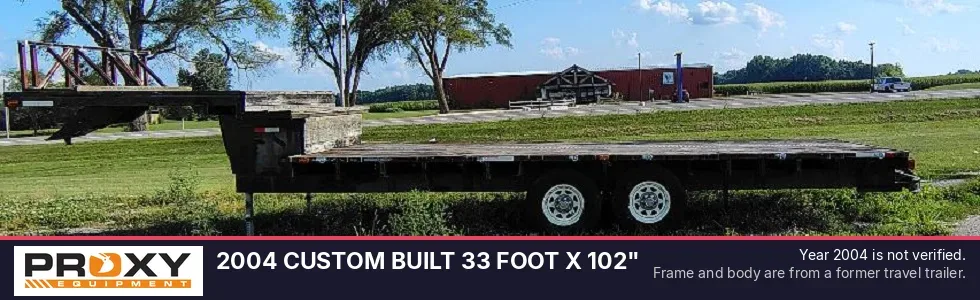 2004 CUSTOM BUILT 33 foot X 102"